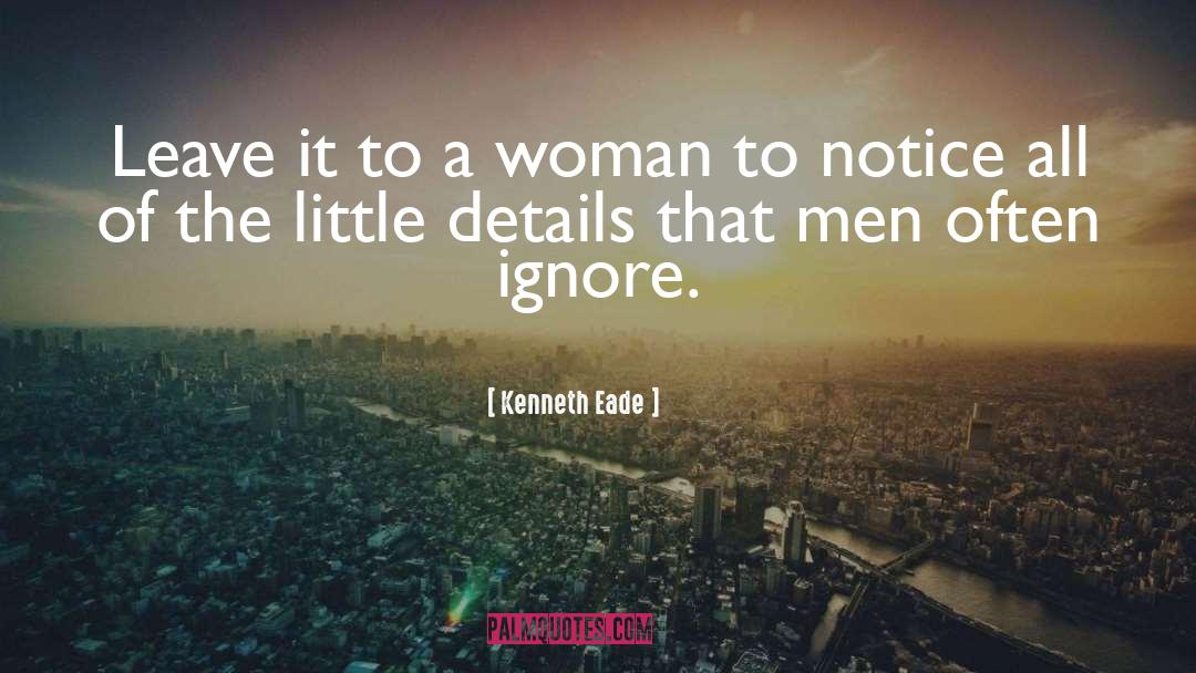 Difference Between Men And Women quotes by Kenneth Eade