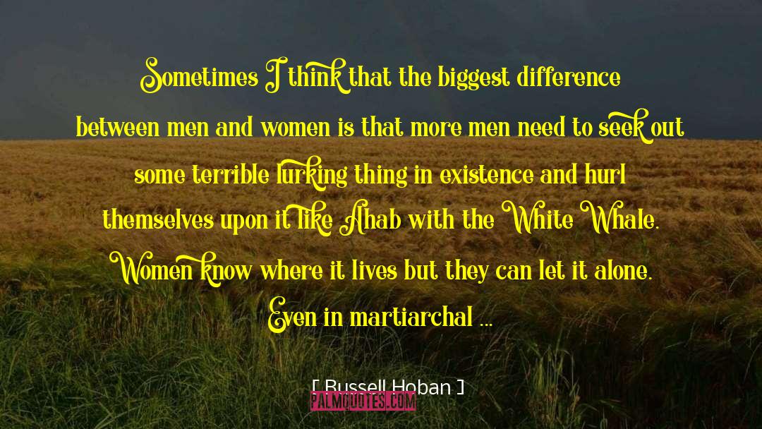 Difference Between Men And Women quotes by Russell Hoban