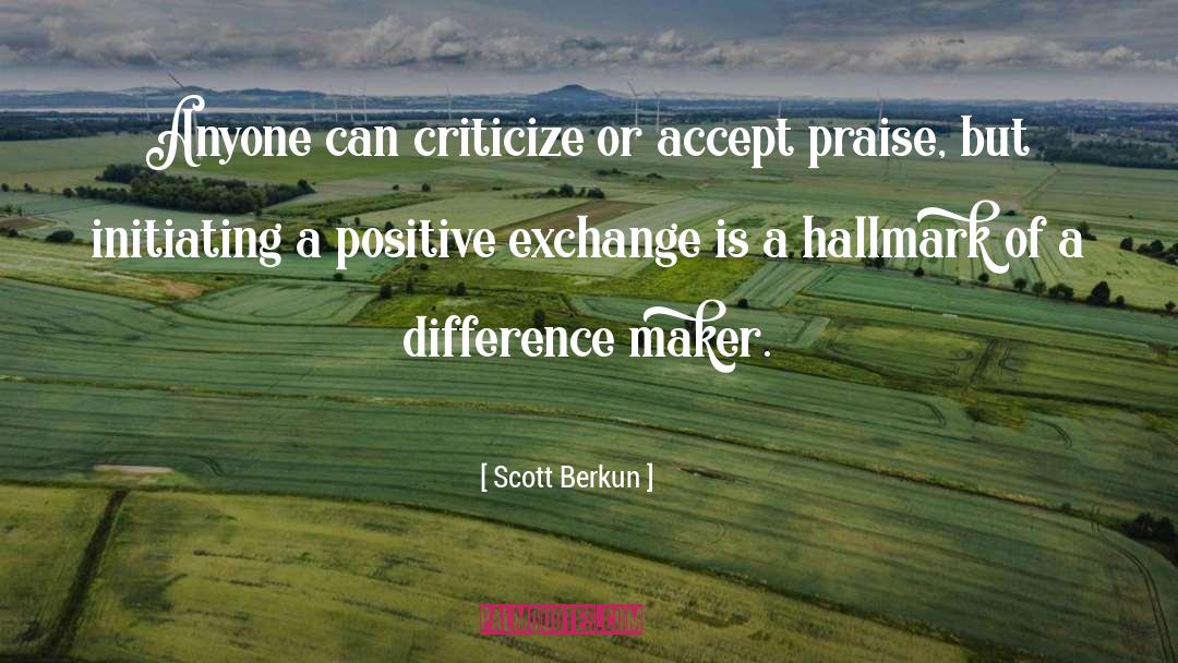 Difference Maker quotes by Scott Berkun