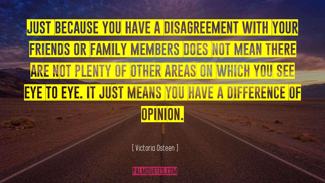 Difference Of Opinion quotes by Victoria Osteen