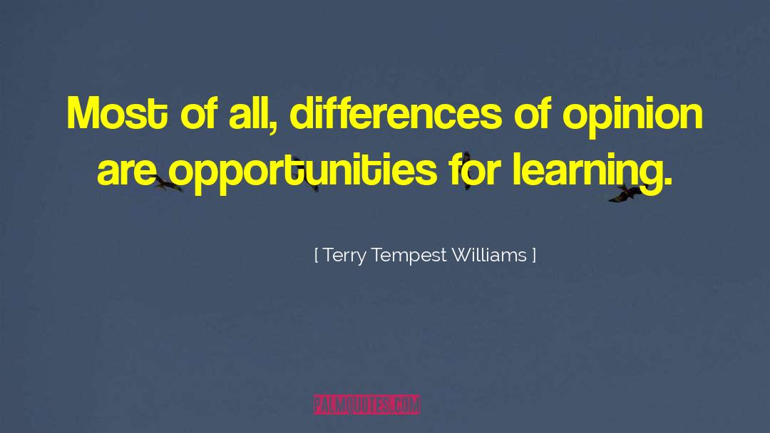 Difference Of Opinion quotes by Terry Tempest Williams