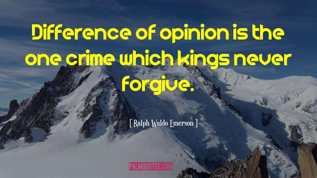 Difference Of Opinion quotes by Ralph Waldo Emerson