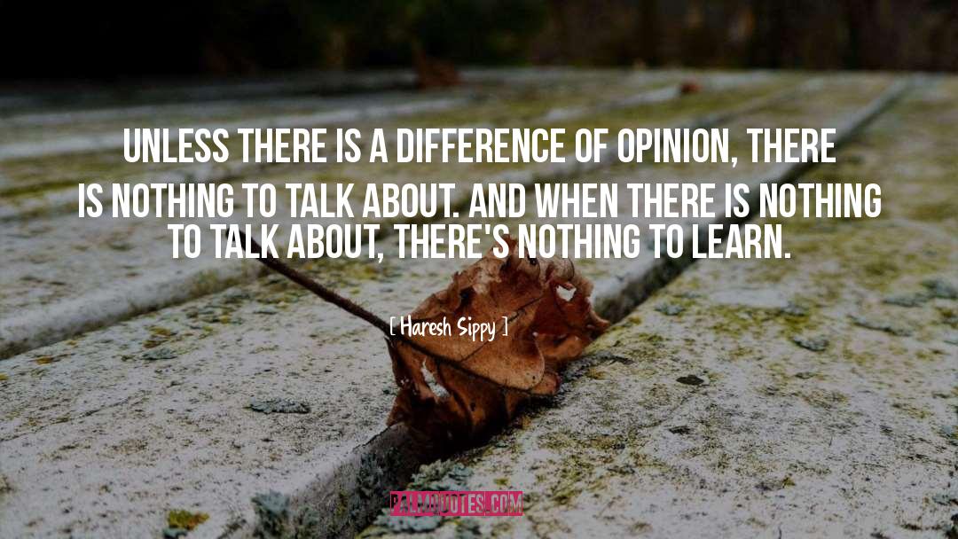 Difference Of Opinion quotes by Haresh Sippy