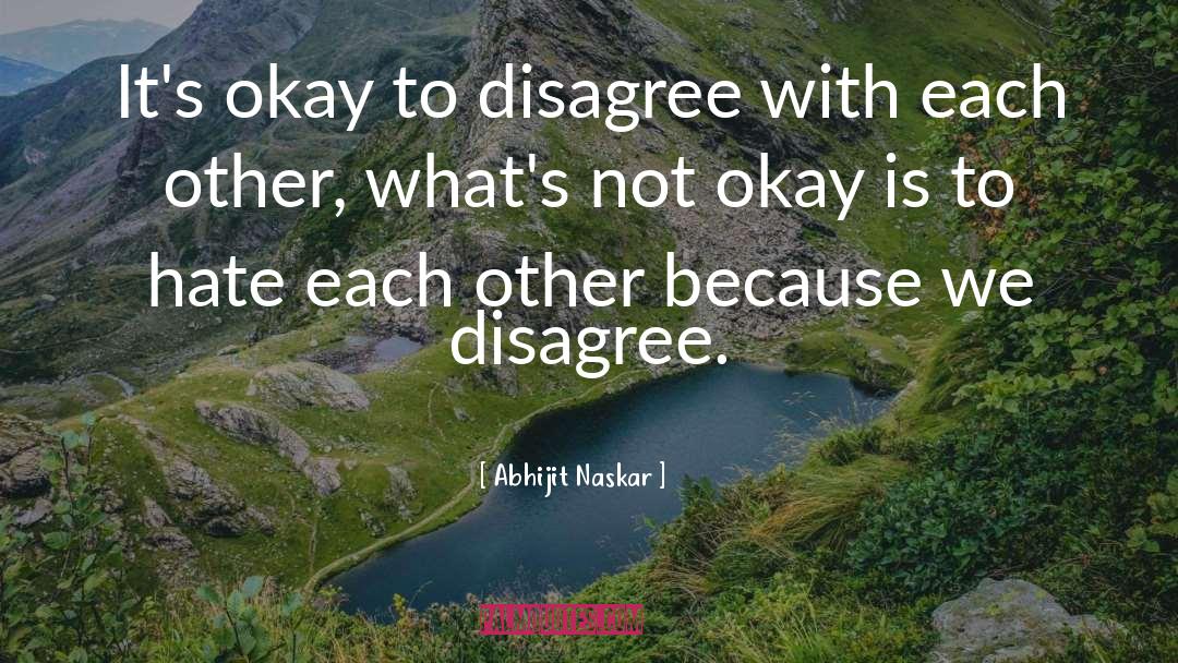 Difference Of Opinion quotes by Abhijit Naskar