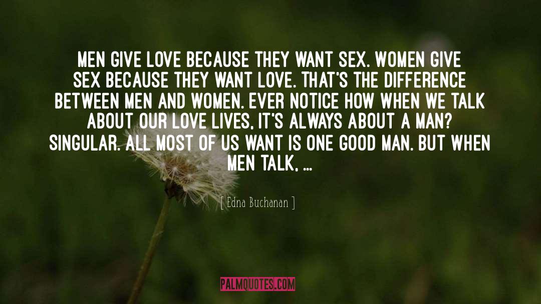 Differences Between Man And Woman quotes by Edna Buchanan