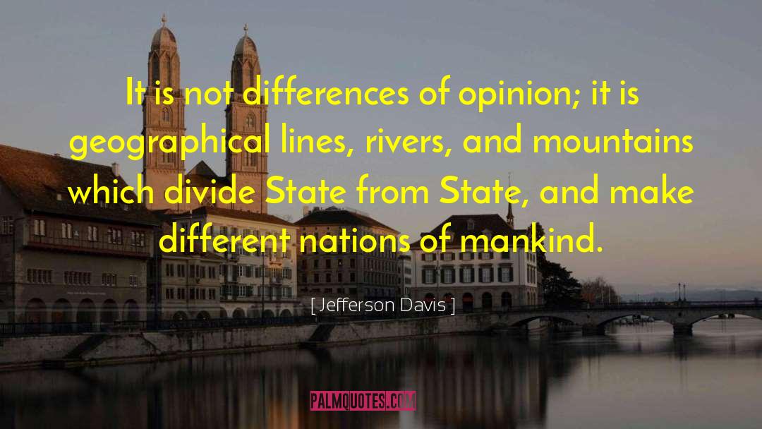 Differences Of Opinion quotes by Jefferson Davis