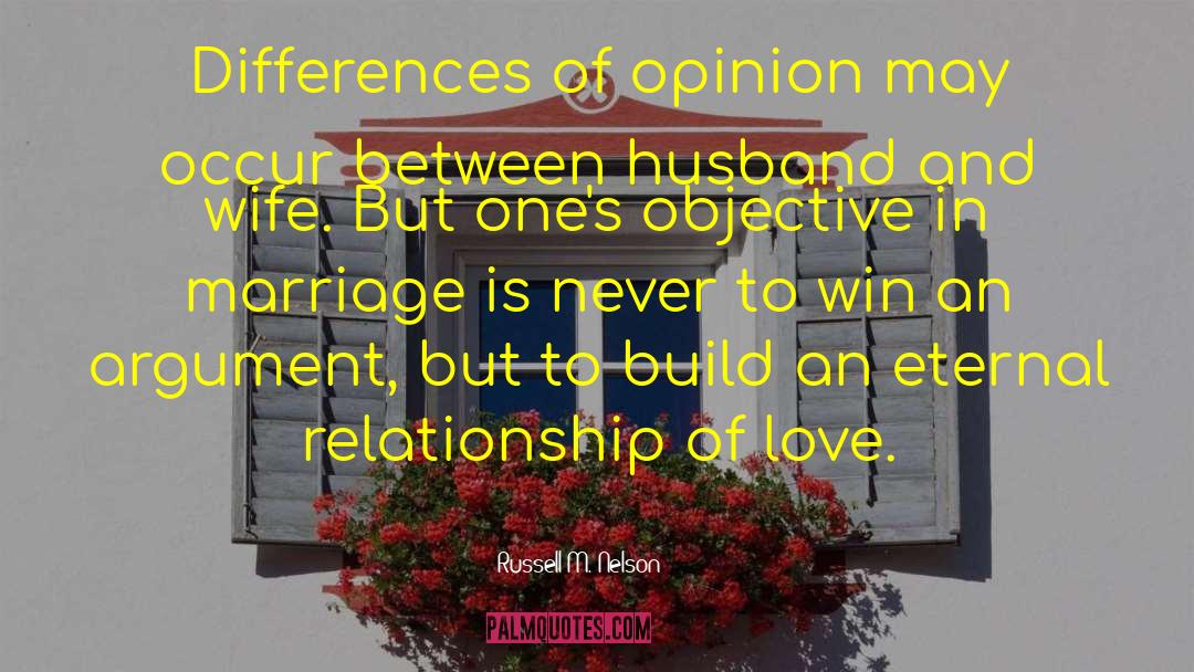 Differences Of Opinion quotes by Russell M. Nelson