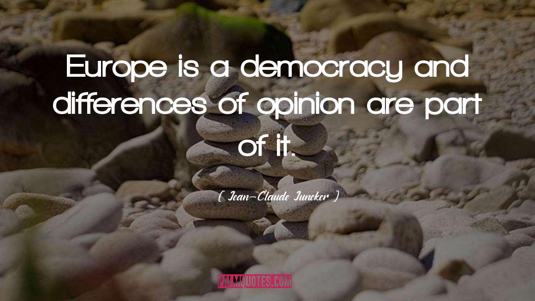 Differences Of Opinion quotes by Jean-Claude Juncker
