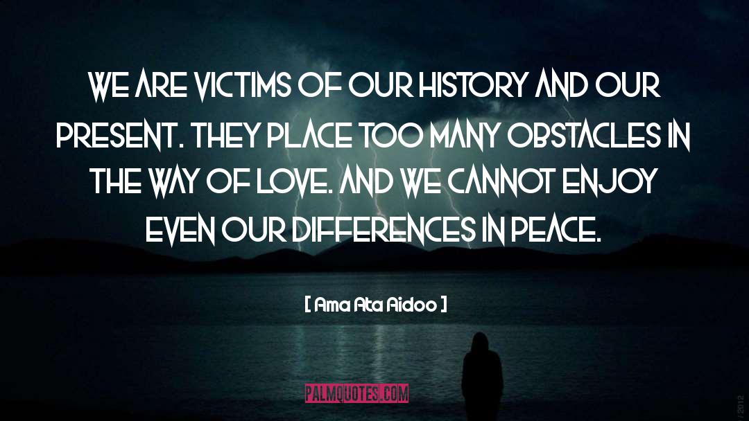 Differences quotes by Ama Ata Aidoo