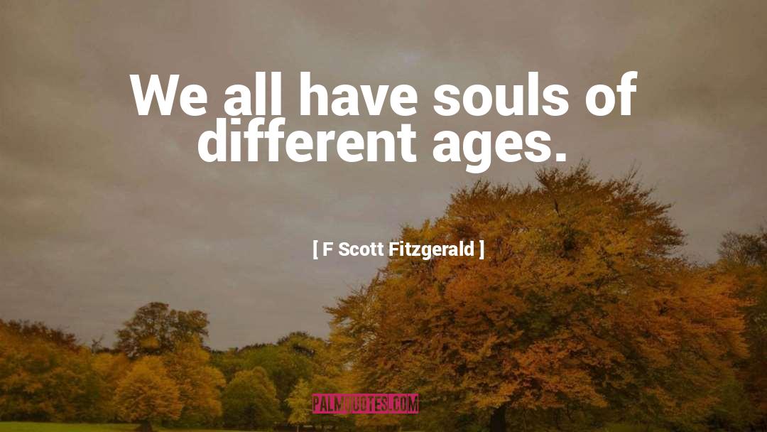 Different Ages quotes by F Scott Fitzgerald