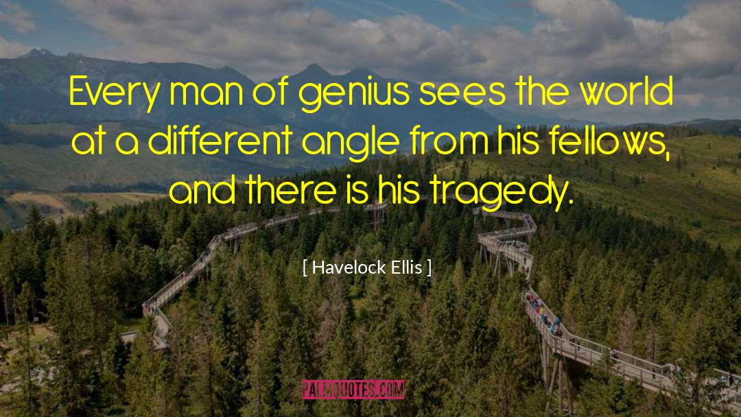 Different Angles quotes by Havelock Ellis