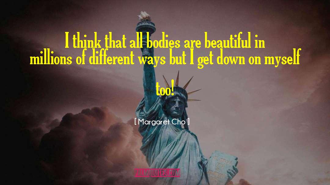 Different Angles quotes by Margaret Cho