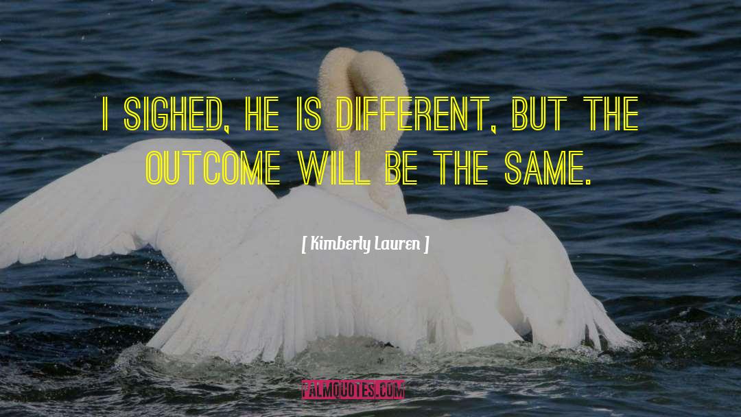 Different Approach quotes by Kimberly Lauren