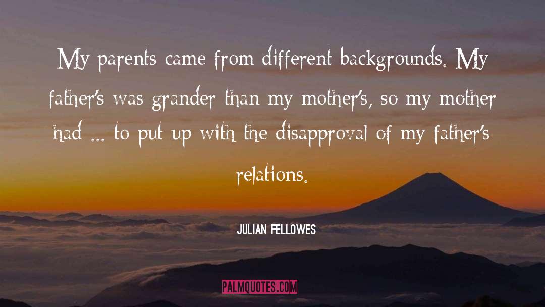 Different Backgrounds quotes by Julian Fellowes