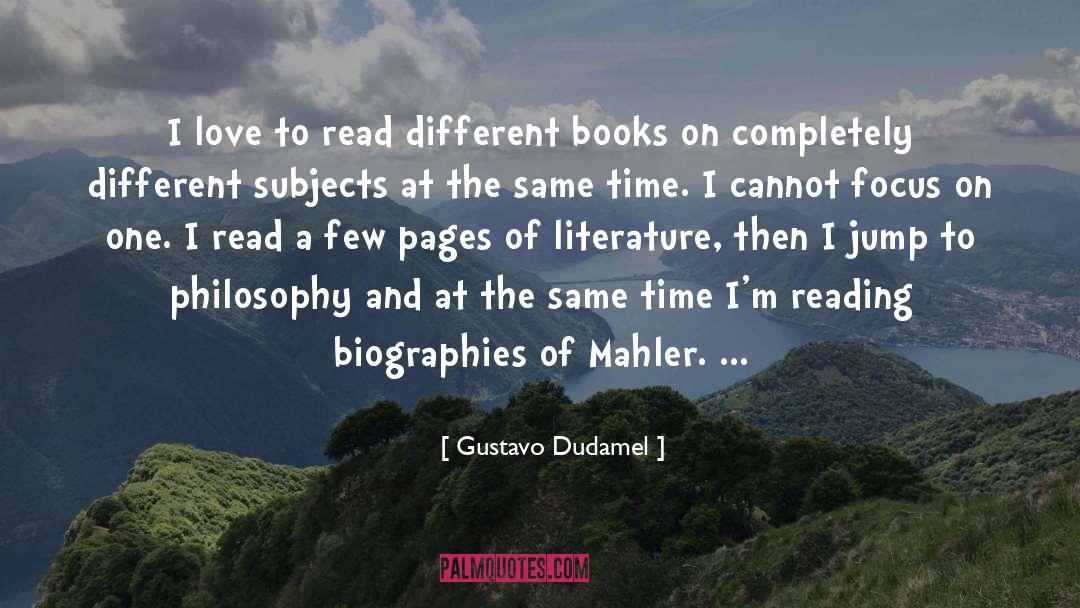 Different Books quotes by Gustavo Dudamel