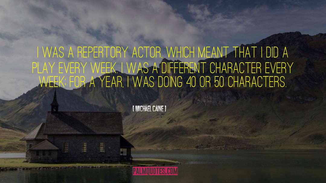 Different Characters quotes by Michael Caine