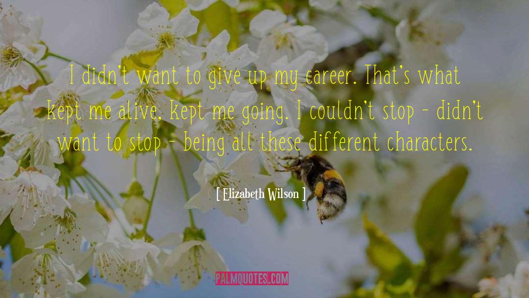 Different Characters quotes by Elizabeth Wilson