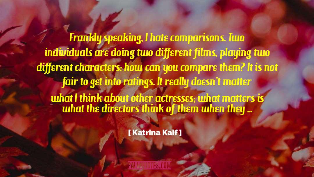 Different Characters quotes by Katrina Kaif