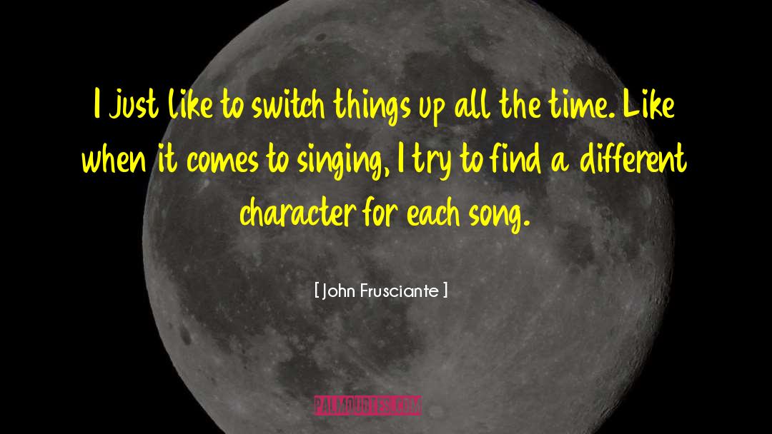 Different Characters quotes by John Frusciante