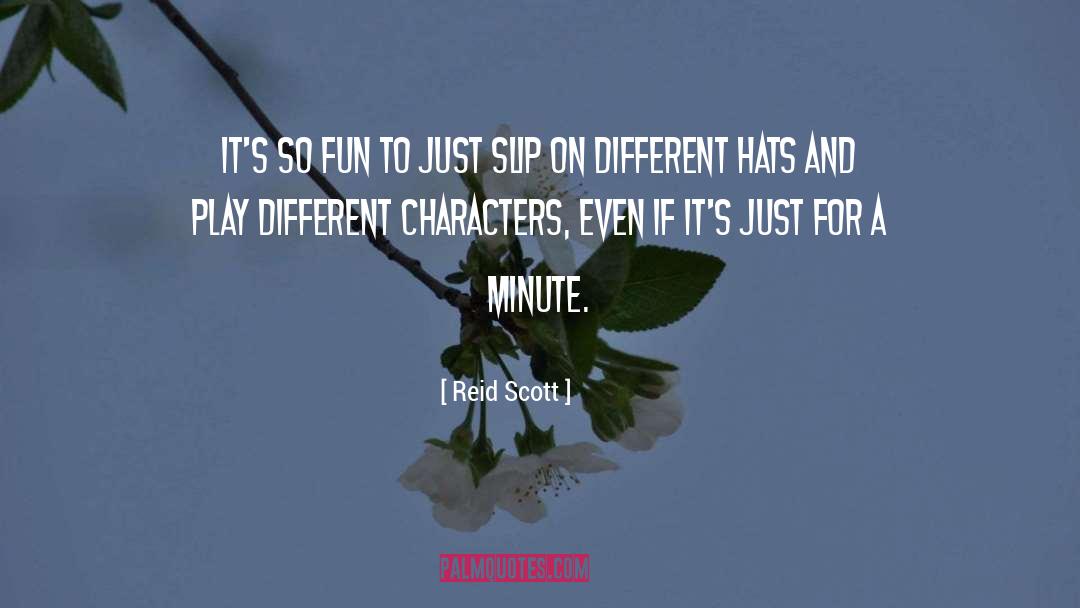 Different Characters quotes by Reid Scott