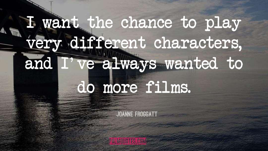 Different Characters quotes by Joanne Froggatt