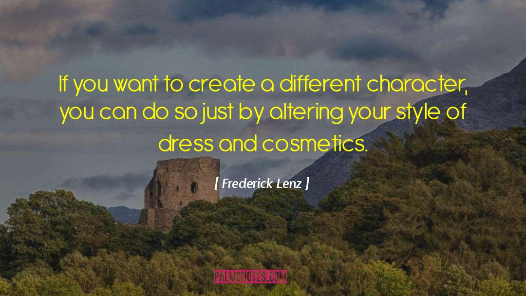 Different Characters quotes by Frederick Lenz