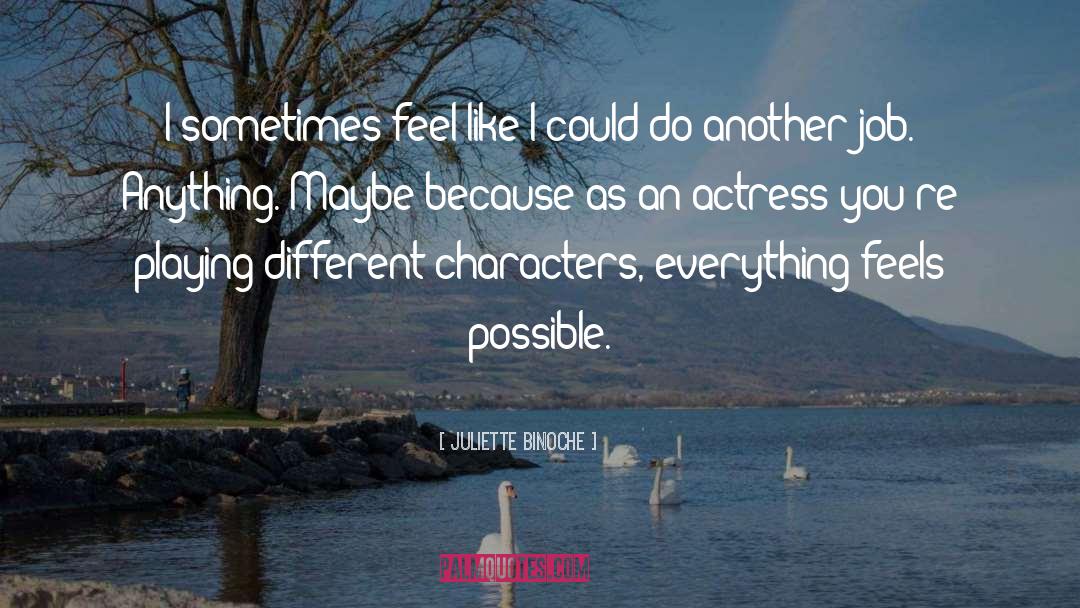 Different Characters quotes by Juliette Binoche