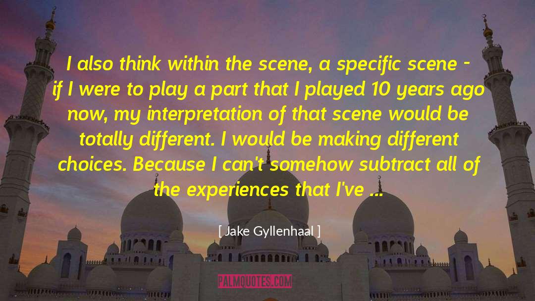 Different Choices quotes by Jake Gyllenhaal