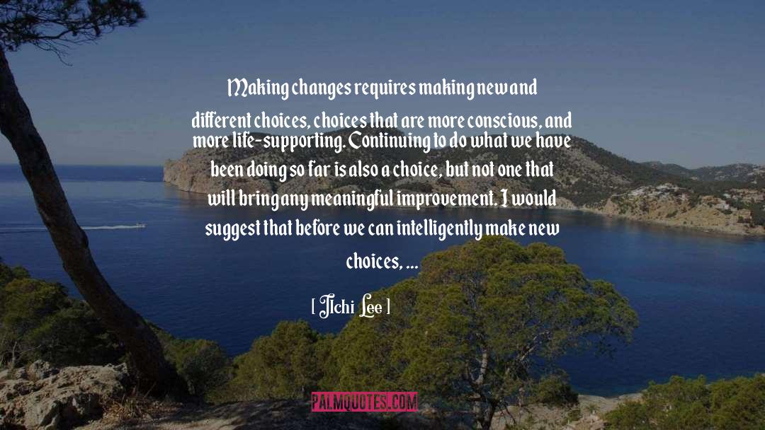 Different Choices quotes by Ilchi Lee