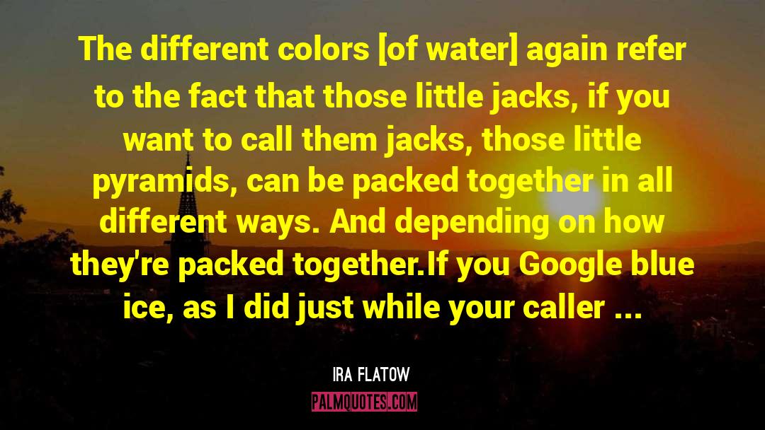 Different Colors quotes by Ira Flatow