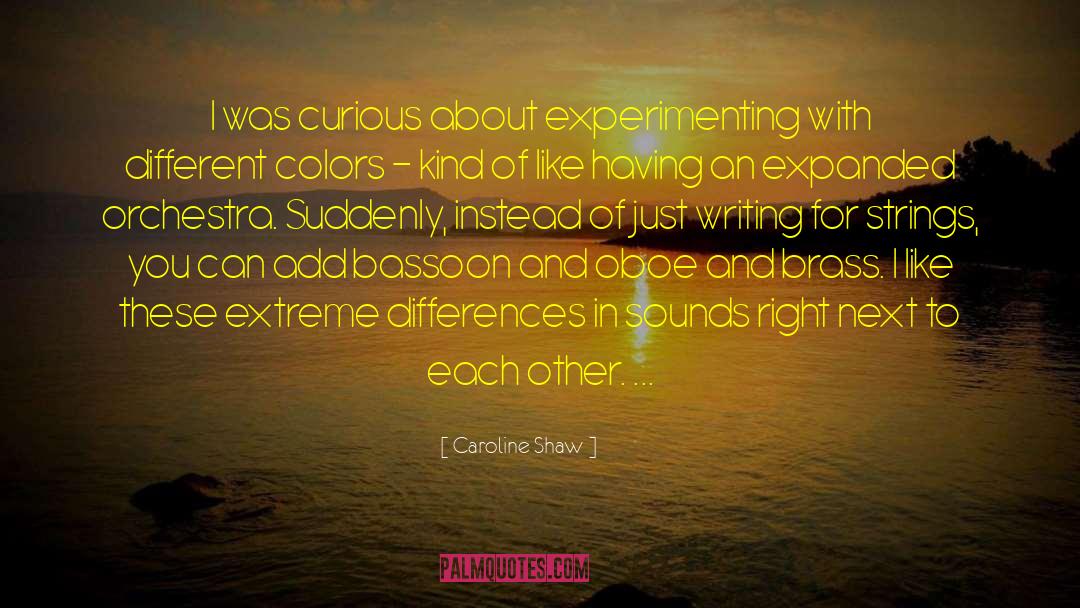 Different Colors quotes by Caroline Shaw