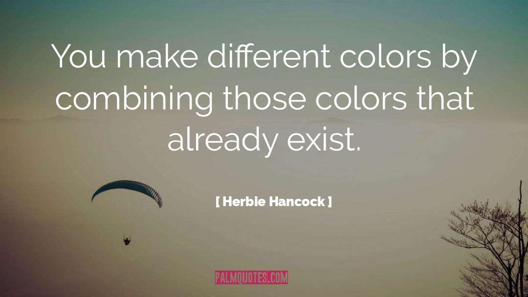 Different Colors quotes by Herbie Hancock