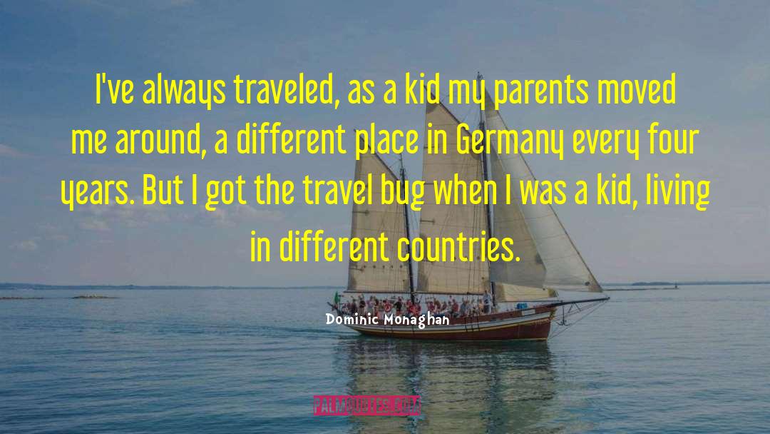 Different Countries quotes by Dominic Monaghan
