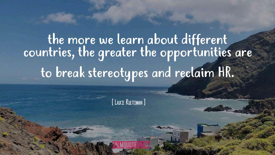 Different Countries quotes by Laurie Ruettimann