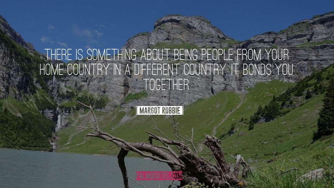 Different Countries quotes by Margot Robbie