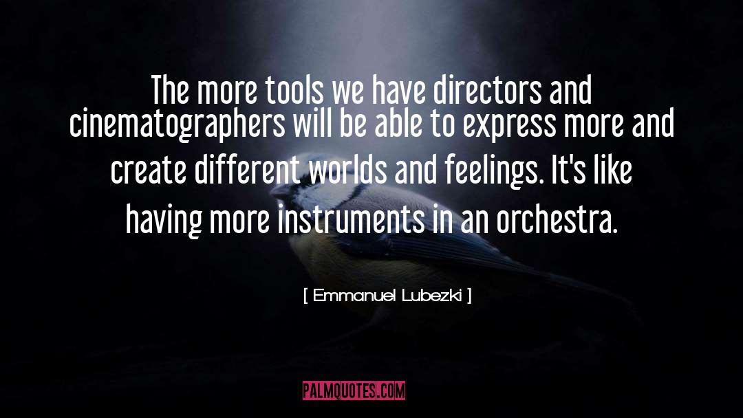 Different Courses quotes by Emmanuel Lubezki
