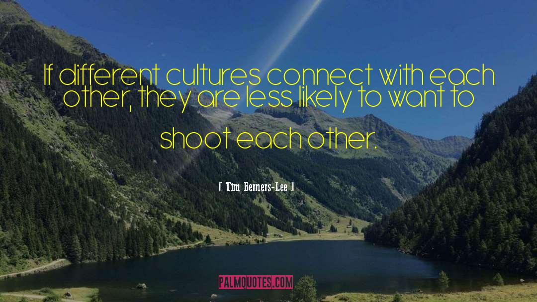 Different Cultures quotes by Tim Berners-Lee