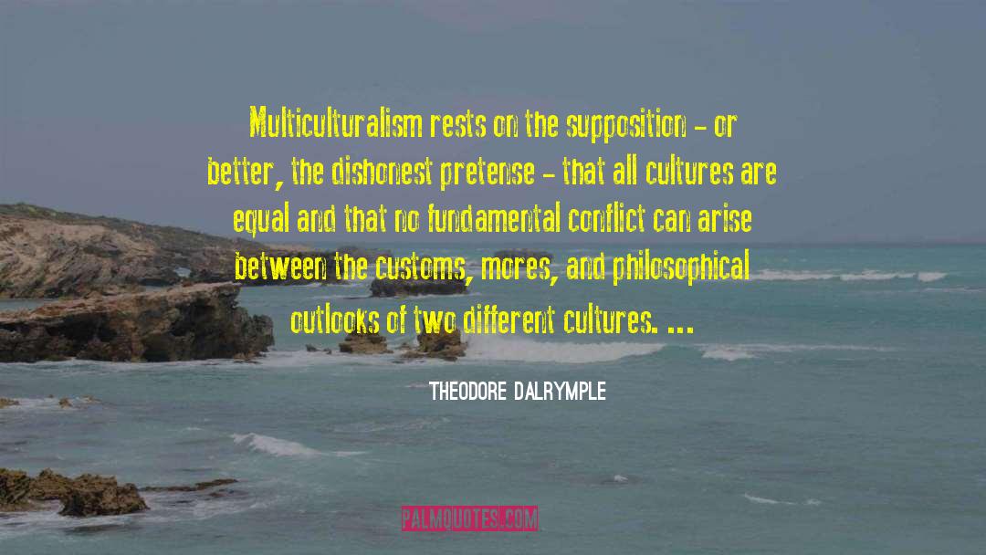 Different Cultures quotes by Theodore Dalrymple