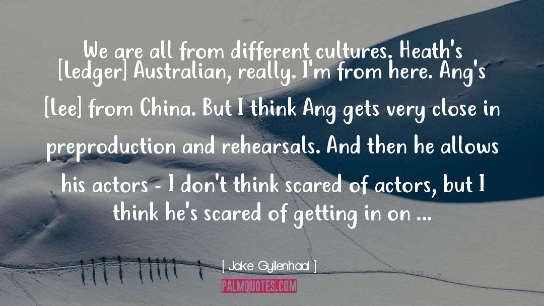 Different Cultures quotes by Jake Gyllenhaal