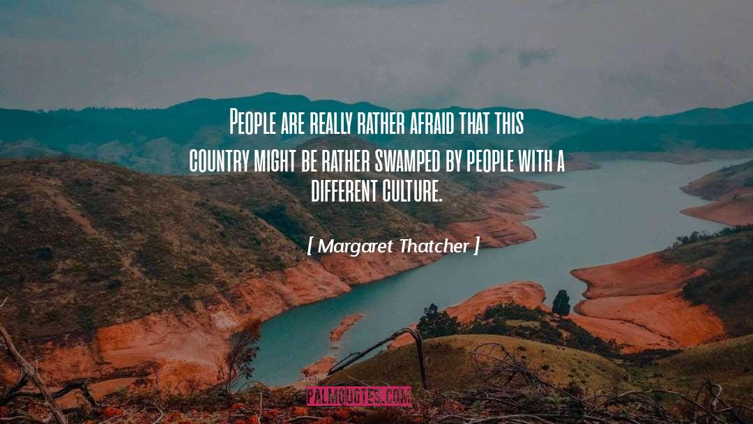 Different Cultures quotes by Margaret Thatcher