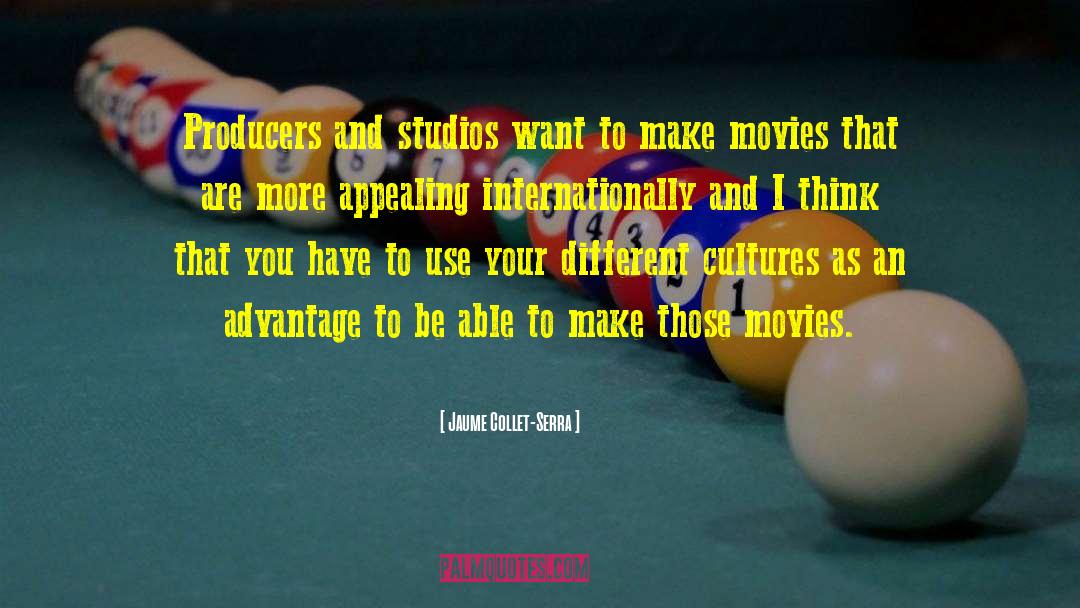 Different Cultures quotes by Jaume Collet-Serra