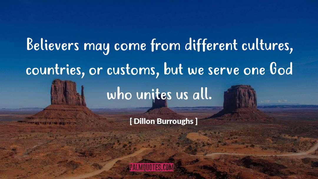 Different Cultures quotes by Dillon Burroughs