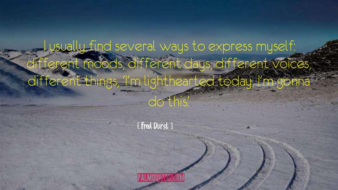 Different Day quotes by Fred Durst
