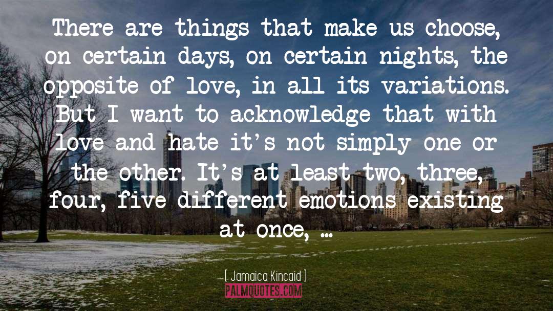 Different Emotions quotes by Jamaica Kincaid