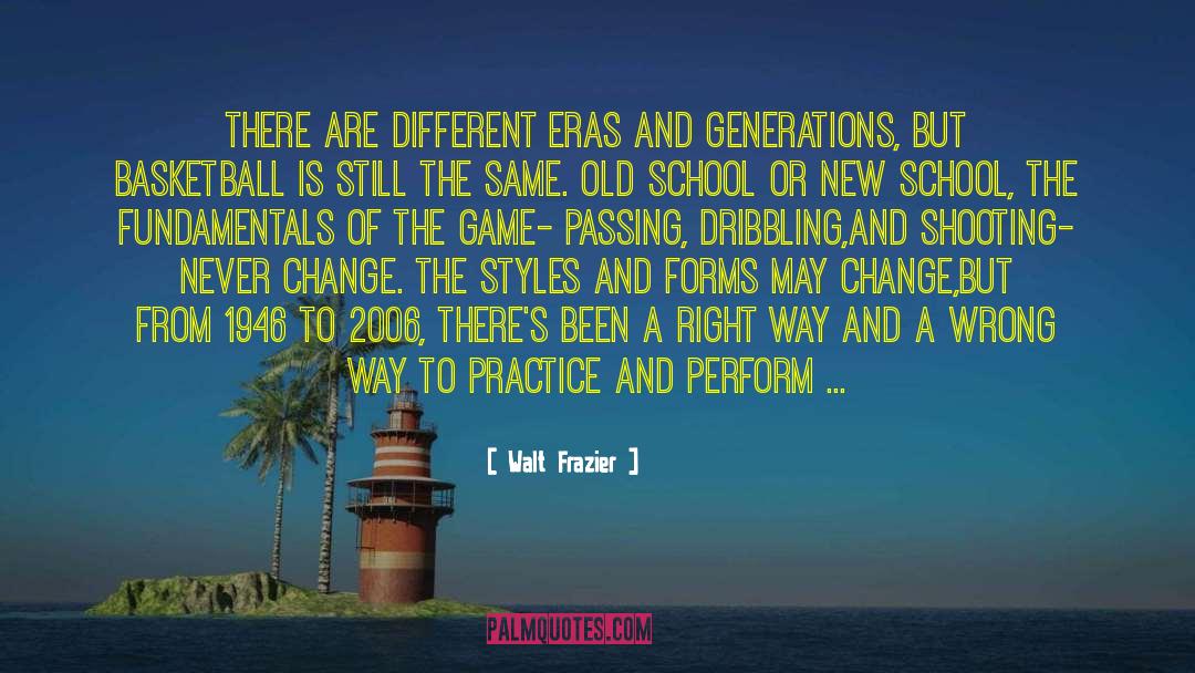 Different Eras quotes by Walt Frazier