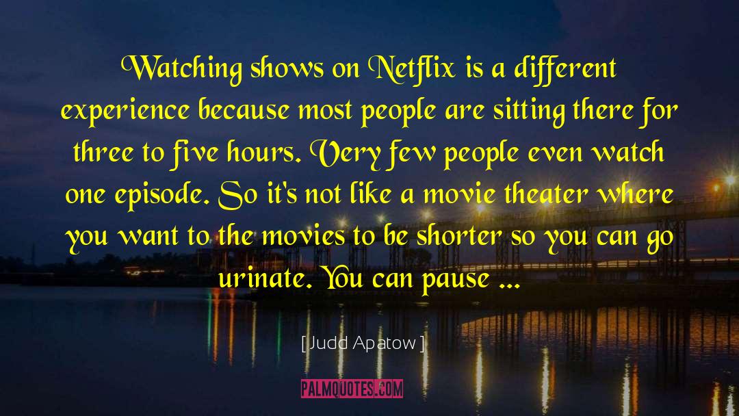 Different Experiences quotes by Judd Apatow