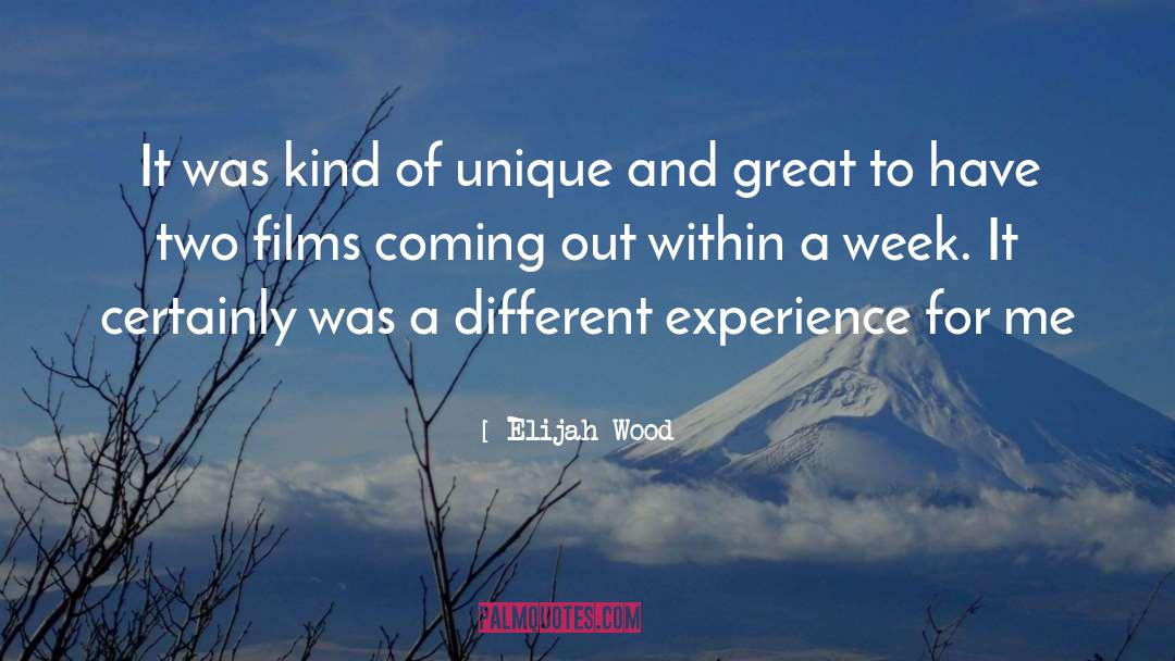 Different Experiences quotes by Elijah Wood