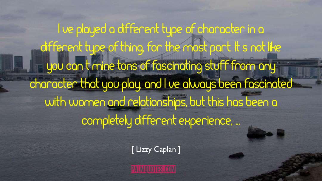 Different Experiences quotes by Lizzy Caplan