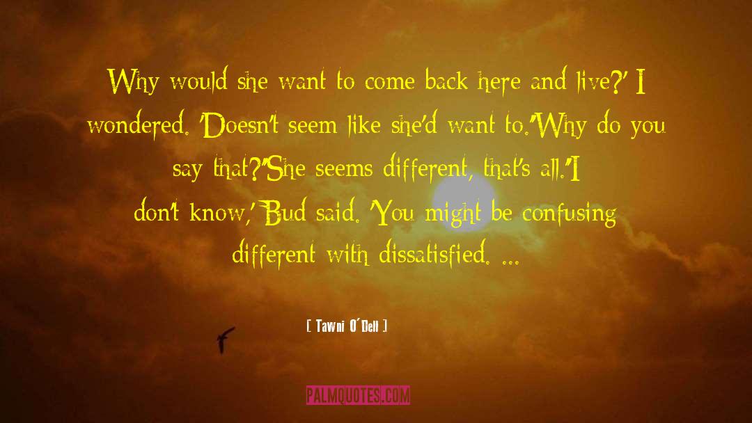 Different Faces quotes by Tawni O'Dell