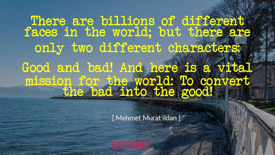 Different Faces quotes by Mehmet Murat Ildan